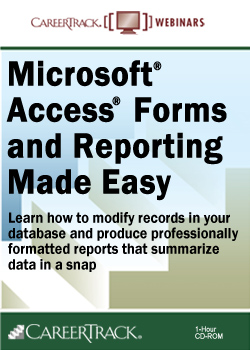 Access Training: Microsoft® Access® Forms & Reporting Made Easy
