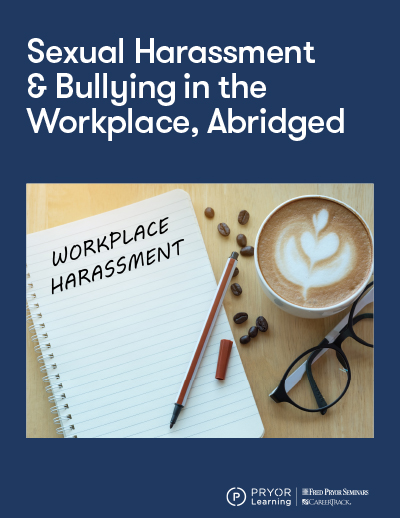 Sexual Harassment & Bullying in the Workplace, Abridged